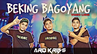 BEKING BAGOYANG _ ARQ KRIBS ( VIDEO LIRIK )