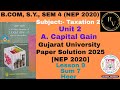 #9 Bcom SY Sem 4 NEP 2020 Taxation 2 Unit 2 Capital Gain Gujarat University Paper Solution 2025