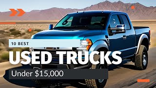 Top 10 Best Used Trucks Under $15,000 in 2023