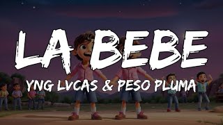 Yng Lvcas & Peso Pluma - La Bebe (Remix) (Lyrics)