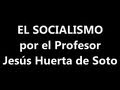 EL SOCIALISMO por Jesús Huerta de Soto