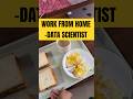 WORK FROM HOME as a DATA SCIENTIST 🫨🫨😵 #wfh #datascientist #9to5 #youtubeshorts #shorts #food