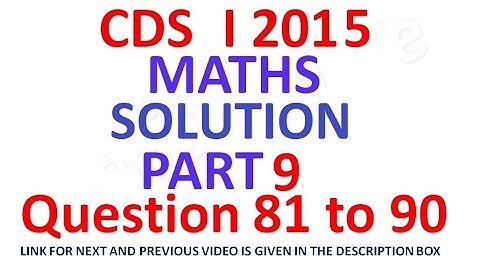 CDS 1 2015 Maths Full Paper Solution Part 9