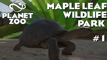 Planet Zoo - Maple Leaf Wildlife Park - Building Our FIRST Zoo!! #1
