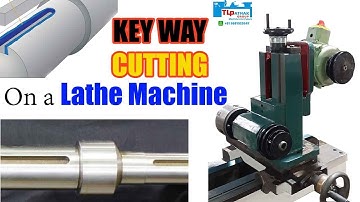 Key Way Cutting on a Lathe Machine (Milling Attachment)