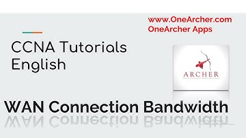 CCNA tutorials - WAN Connection Bandwidth - English