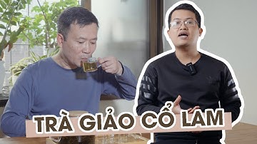 Giới thiệu cách pha trà giảo cổ lam – Công dụng, cách dùng và một số lưu ý cần thiết