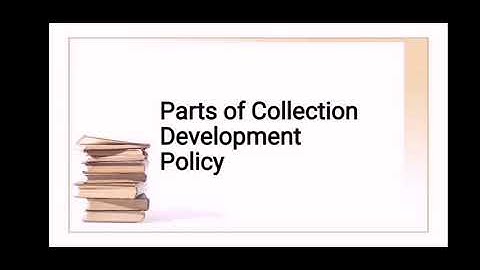 Parts of Collection Development Policy