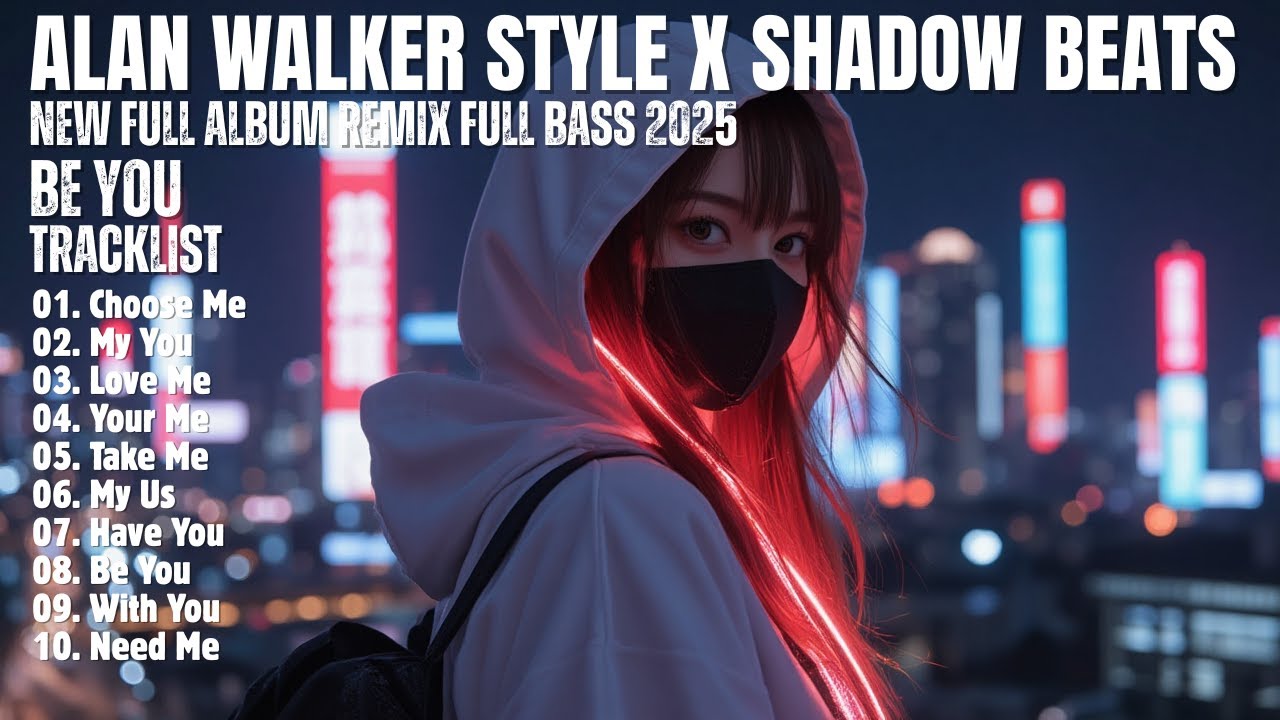 ALAN WALKER STYLE X SHADOW BEATS || BE YOU || NEW FULL ALBUM 2025 - YouTube