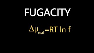 CONCEPT OF FUGACITY