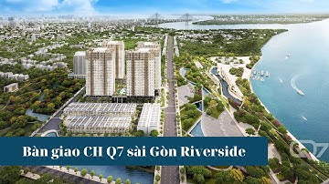 Hiện trạng bàn giao căn hộ Q7 Sài Gòn rievrside Complex hình thành trong tương lai (Clip minh hoạ).