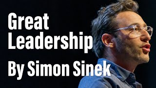 Simon Sinek - Great Leadership According to an Optimist