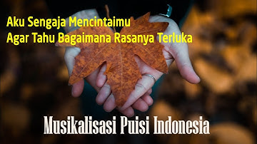 Aku Sengaja Mencintaimu agar Tahu Bagaimana Rasanya Terluka | Puisi Sedih Menyedihkan