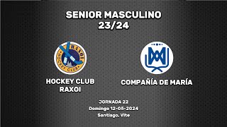 🎥​ Hockey Club Raxoi - Compañía de María [Campeonato Senior Masculino | J22