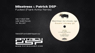 Misstress &amp; Patrick DSP - Fucked (Frank Kvitta Remix)