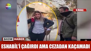 Eshabil'i Çağırdı Ama Cezadan Kaçamadı Eshabil'i Çağırdı Ama Cezadan Kaçamadı