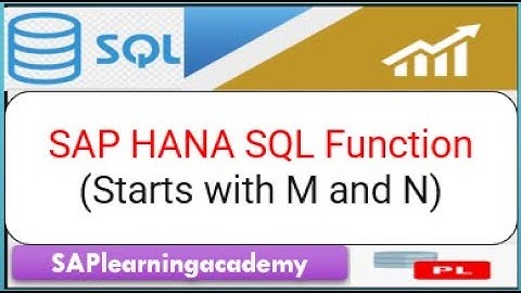 SAP HANA SQL Function | Important SQL Function used in SAP HANA | SQL Function starts with M and N