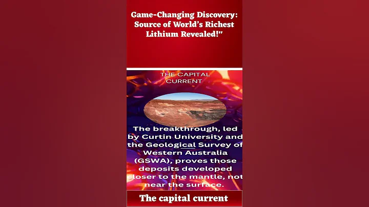 Game-Changing Discovery: Source of World’s Richest Lithium Revealed!"