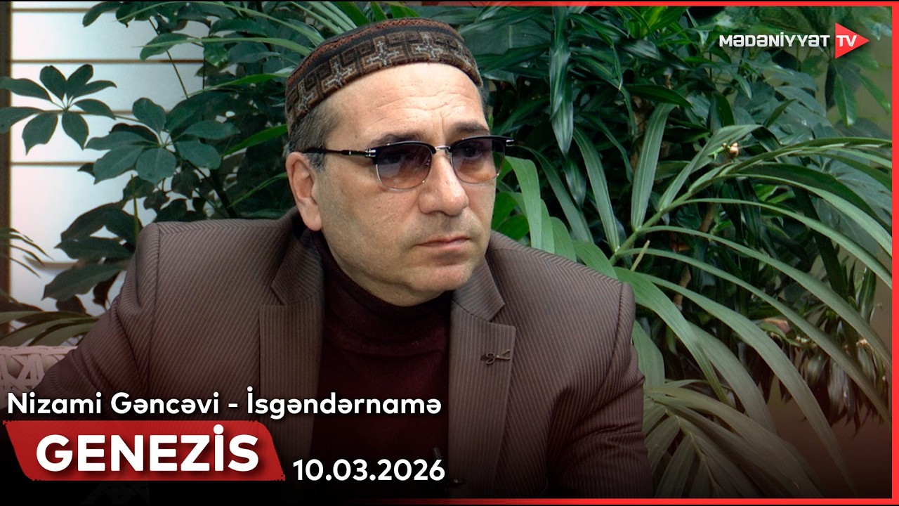 Genezis - Nizami Gəncəvi - İsgəndərnamə | 10.03.2026