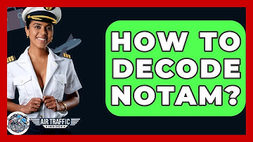 How To Decode NOTAM? - Air Traffic Insider