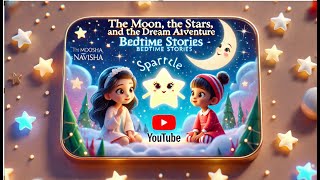 Kids Bed time story | The Moon star and the dream adventure