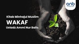 Wakaf | Ustadz Ammi Nur Baits, ST., BA.