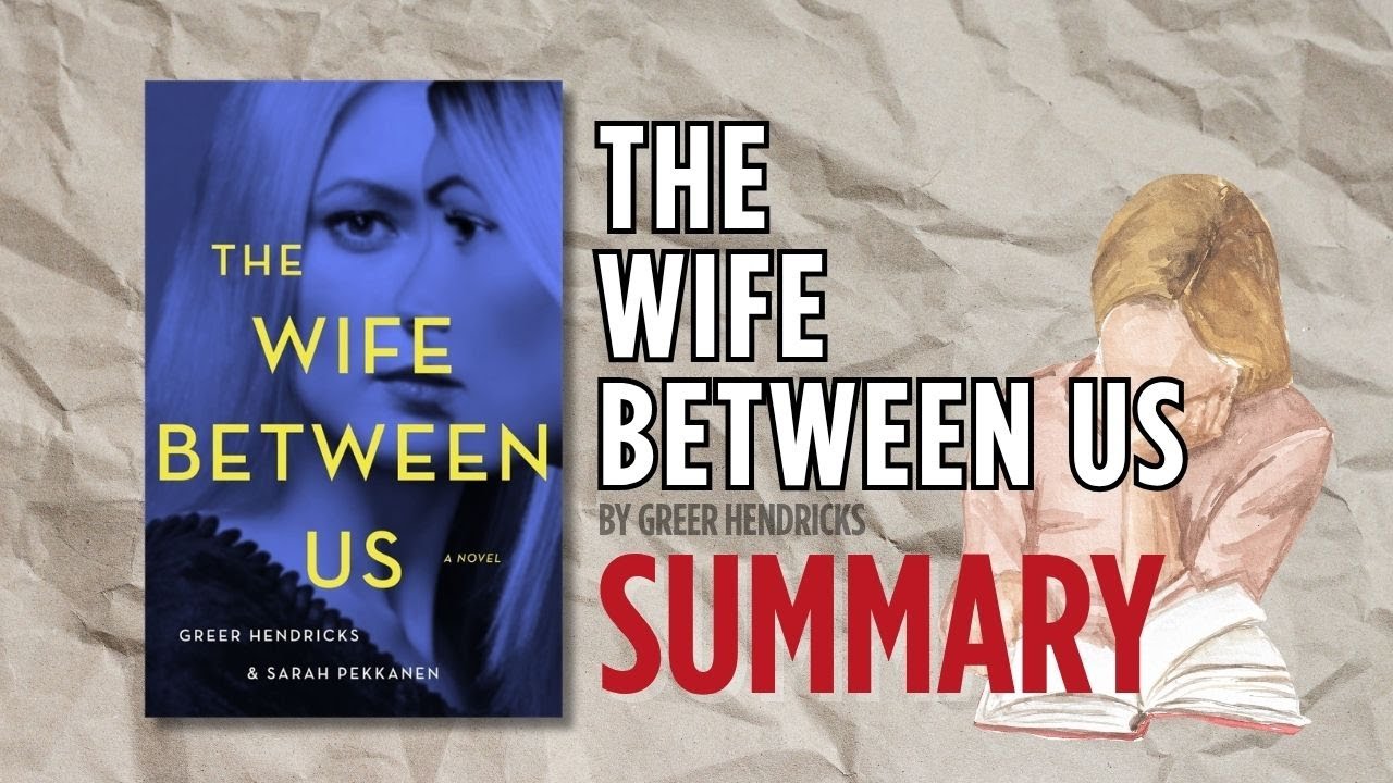The Wife Between Us by Greer Hendricks | Book Summary (Complete Book Recap)
