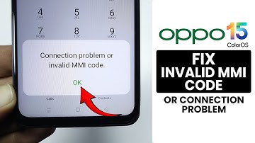 [ColorOS 15] How to Fix Invalid MMI Code or Connection Problem on Any Oppo Phone