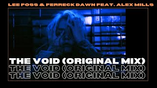 Lee Foss & Ferreck Dawn feat. Alex Mills - The Void (Original Mix)