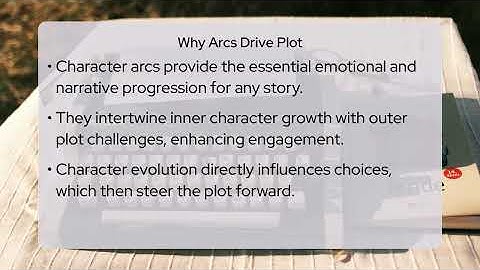 Why Are Character Arcs Essential to Plot Development?