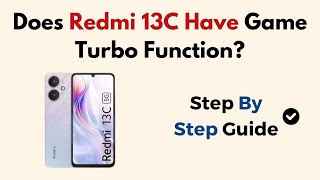 Does Redmi 13C Have Game Turbo Function