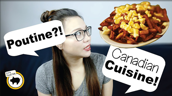 Poutine! A Canadian Cuisine! | Stories and Histories | G.Y's Food Talk