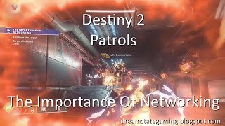 Destiny 2 Patrols The Importance Of Networking