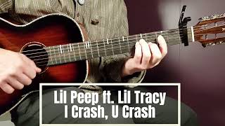 How To Play Lil Peep Ft. Lil Tracy - I Crash, U Crash Acoustic Guitar Lesson - Tutorial