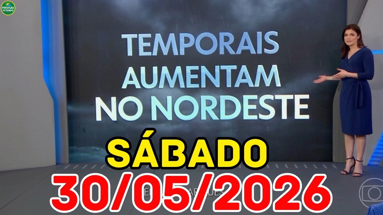 NORDESTE EM ALERTA: Salvador com Temporais e Norte chuvoso | Previsão do Tempo Jornal Nacional 30/05