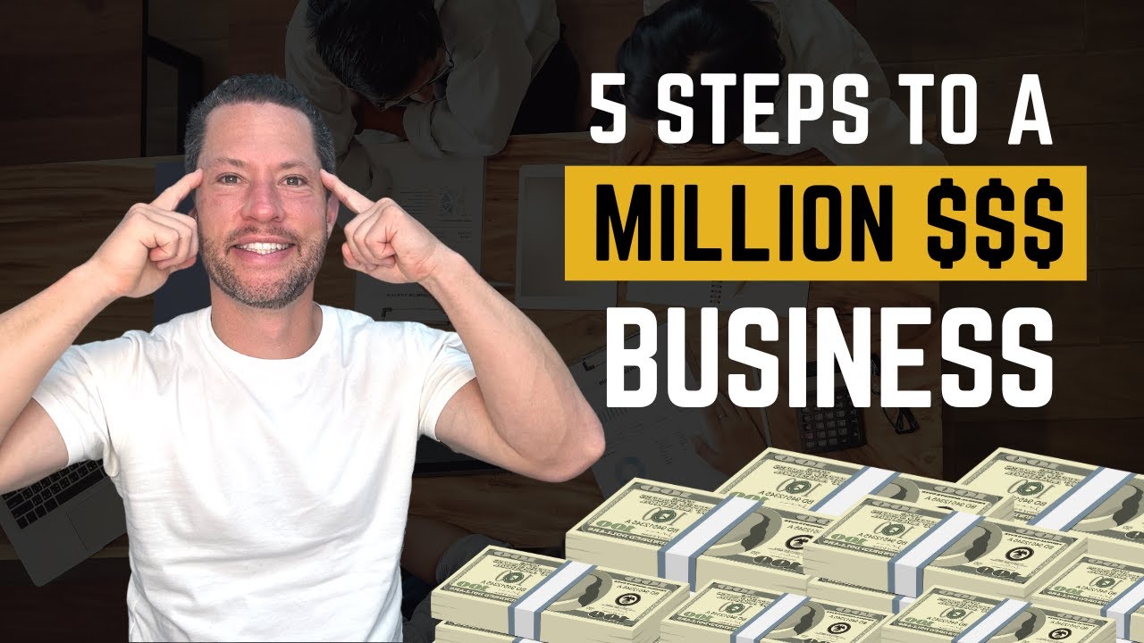 How to Build A Million Dollar Business By Using Only 5 Key Steps - YouTube