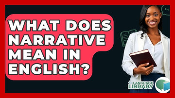 What Does Narrative Mean In English? - The Language Library