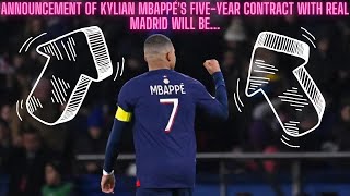ANNOUNCEMENT OF KYLIAN MBAPPÉ'S FIVE-YEAR CONTRACT WITH REAL MADRID WILL BE ...