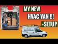 My New HVAC Van !!!!! Plus Setup