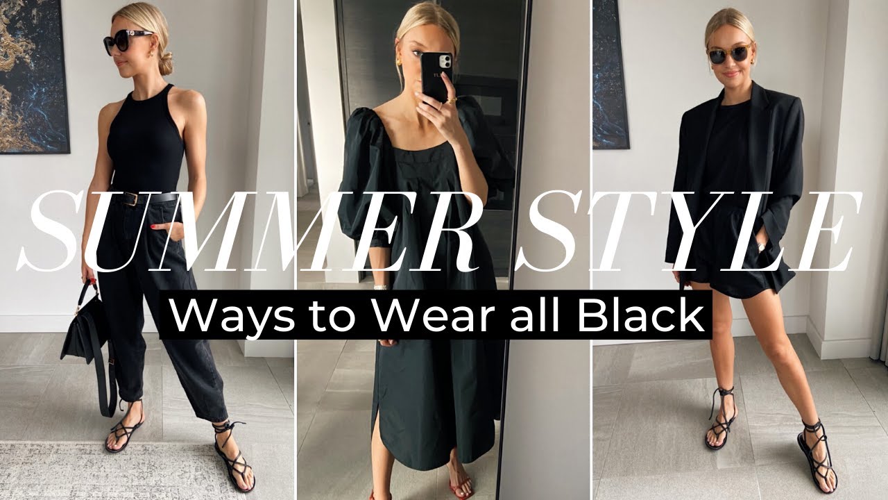 STYLING ALL BLACK FOR SUMMER - YouTube