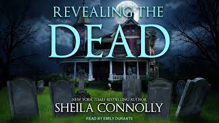 Revealing the Dead [Relatively Dead #6] By Sheila Connolly | Audiobook Cozy Mystery Full