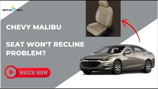 Why Chevy Malibu Seat Won’t Recline? Know Fix Yourself!