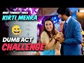 Dumb act challenge in public fass gayi mai to  kirti mehra