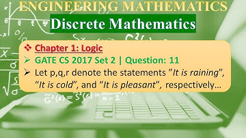 GATE CS 2017 Set 2 | Q11: Let p,q,r denote the statements ”It is raining”, “It is cold”, and “It is