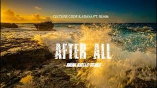Download lagu Culture Code & ARAYA Ft. RUNN - After All - [ Awan Axello Remix ] - Slow Remix !!!