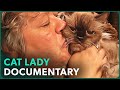 Cat Ladies (Obsessive Cat Owners Documentary) | Real Stories