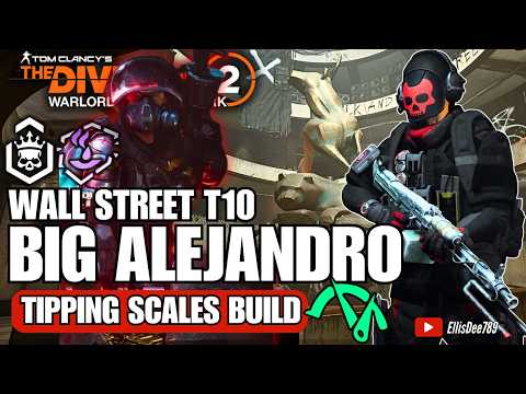Wall Street | T10 Escalation | Corrosive Shell | BIG ALEJANDRO Tipping Scales DPS Build - Division 2