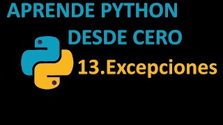 Curso Python desde cero. 13.Excepciones