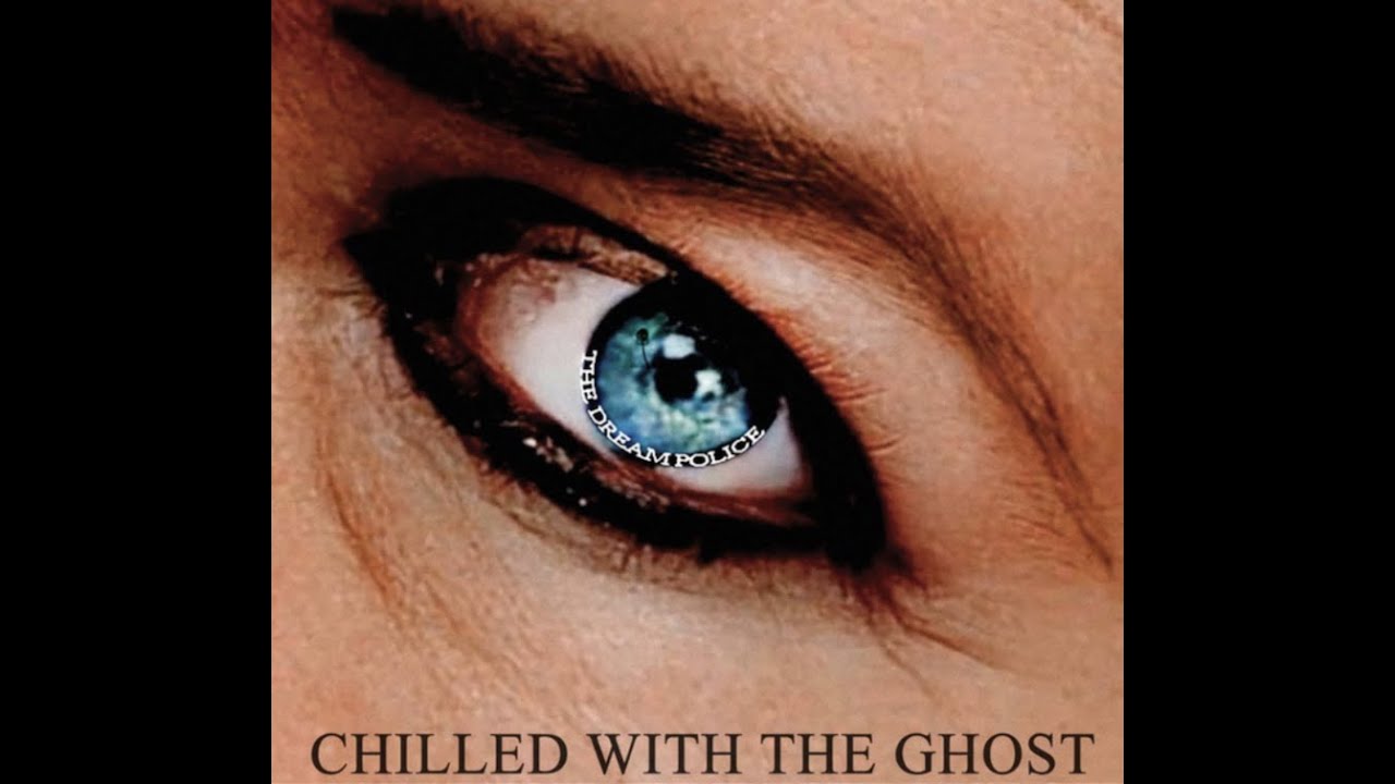 The Dream Police by Chilled With The Ghost Featuring Christopher ...