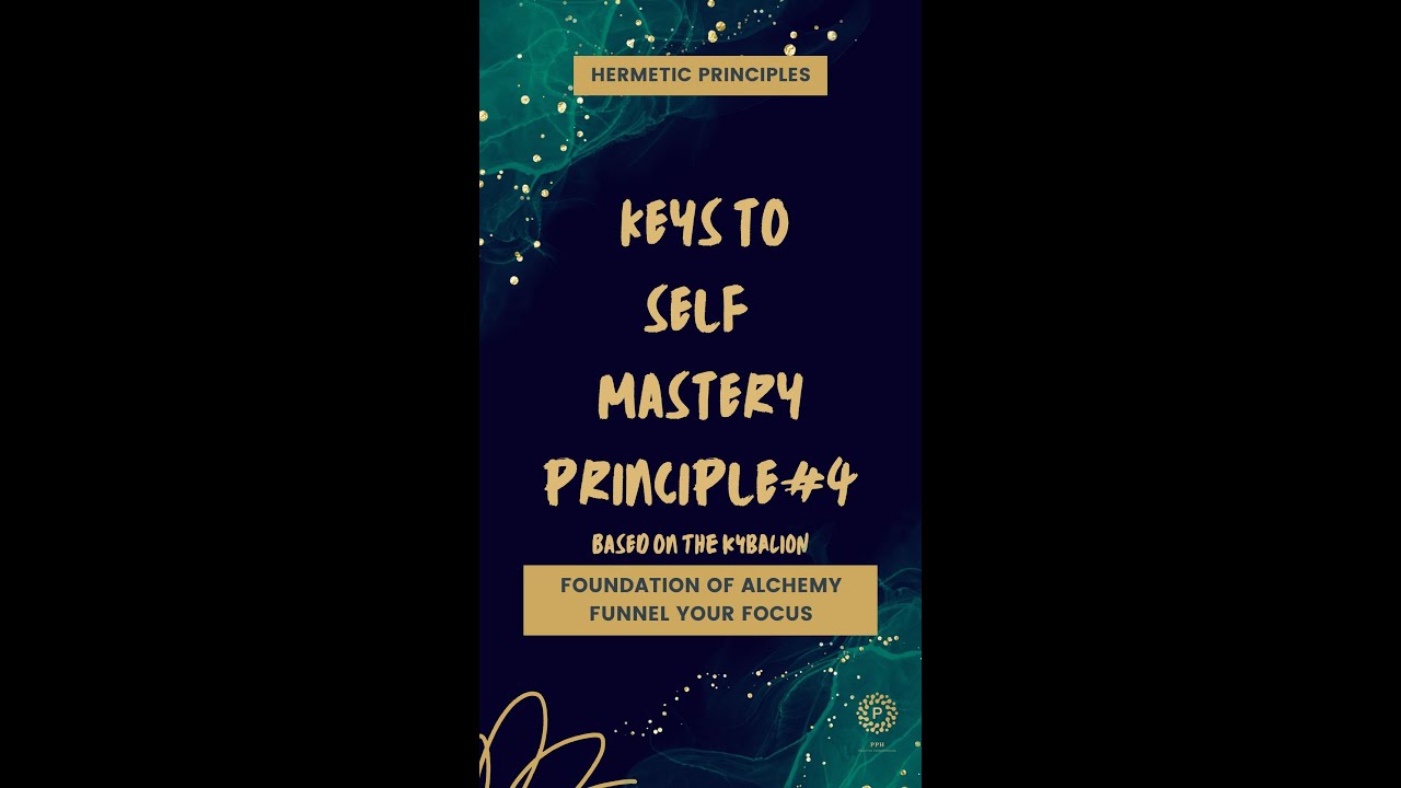 Keys to Self Mastery Principle 4 Polarity Funnel your Focus - YouTube